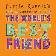 Purple Ronnie's Little Book for the World's Best Friend