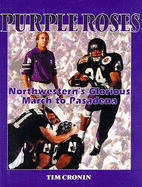 Purple Roses: Northwestern's Glorious March to Pasadena