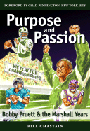 Purpose and Passion: Bobby Pruett & the Marshall Years - Chastain, Bill, and Pennington, Chad (Foreword by)
