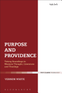 Purpose and Providence: Taking Soundings in Western Thought, Literature and Theology