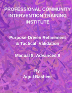 Purpose-Driven Refinement & Tactical Validation: Manual 8: Advanced II