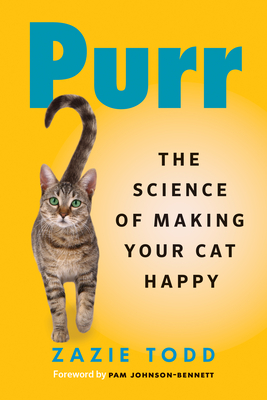 Purr: The Science of Making Your Cat Happy - Todd, Zazie