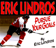 Pursue Your Goals - Lindros, Eric, and Brown, Greg