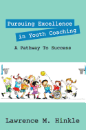 Pursuing Excellence in Youth Coaching: A Pathway to Success