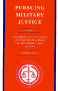 Pursuing Military Justice, Volume 2: The History of the United States Court of Appeals for the Armed Forces, 1951-1980