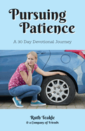 Pursuing Patience: A 30 Day Devotional Journey