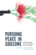 Pursuing Peace: Christianity and the Peace Tradition in New Zealand