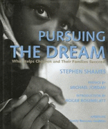 Pursuing the Dream: What Helps Children and Their Families Succeed