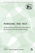 Pursuing the Text: Studies in Honor of Ben Zion Wacholder on the Occasion of His Seventieth Birthday