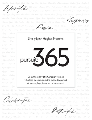 Pursuit 365: A year of stories, perspective, and inspiration from 365 Canadian women - Hughes, Shelly Lynn