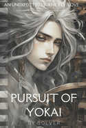 Pursuit of Yokai: An Unexpected Journey of Love (urban fantasy romance)