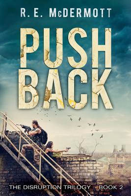 Push Back: A Post Apocalyptic Thriller - McDermott, R E