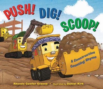 Push! Dig! Scoop!: A Construction Counting Rhyme - Greene, Rhonda Gowler