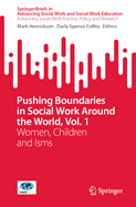 Pushing Boundaries in Social Work Around the World, Vol. 1: Women, Children and Isms
