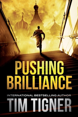 Pushing Brilliance: (Kyle Achilles, Book 1) - Tigner, Tim