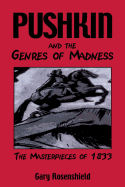 Pushkin and the Genres of Madness: The Masterpieces of 1833