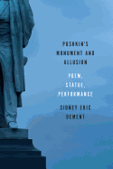 Pushkin's Monument and Allusion: Poem, Statue, Performance