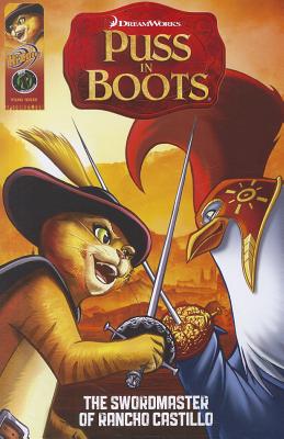 Puss In Boots Movie Prequel: The Sword Master of Rancho Castillo - Dye, Troy, and Kelesides, Tom, and Brizuela, Dario (Artist)