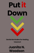 Put it Down: Gentle Reminders for Healing Volume II