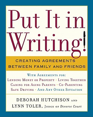 Put It in Writing!: Creating Agreements Between Family and Friends - Hutchinson, Deborah, and Toler, Lynn