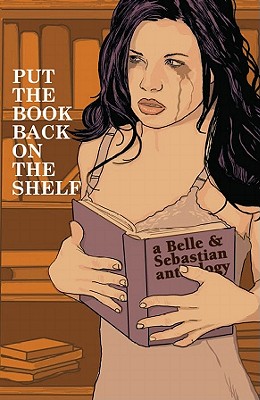 Put the Book Back on the Shelf: A Belle and Sebastian Anthology - Moore, B Clay, and Magraw, Jacob, and Chen, Catia