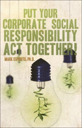 Put Your Corporate Social Responsibility ACT Together!