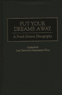 Put Your Dreams Away: A Frank Sinatra Discography
