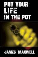 Put Your Life in the Pot