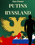 Putins Ryssland: Geopolitik, Ekonomi, Makt Och Mottagelser I Ryssland Idag