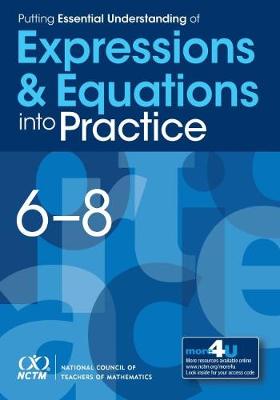 Putting Essential Understanding of Expressions and Equations Into Practice in Grades 6-8 - de Araujo, Zandra, and Zenigami, Fay, and Dougherty, Barbara J