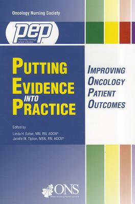 Putting Evidence Into Practice: Improving Oncology Patient Outcomes - Eaton, Linda