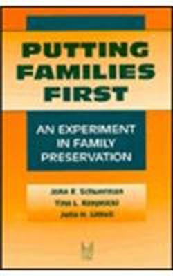 Putting Families First: An Experiment in Family Preservation - Schuerman, John (Editor)