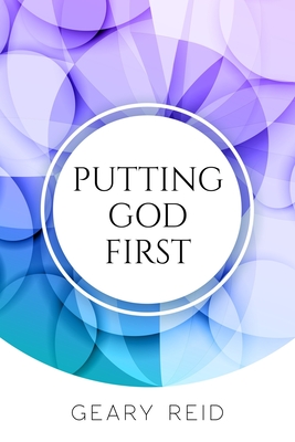 Putting God First: Putting God first is important if you want to live for Him. - Reid, Geary