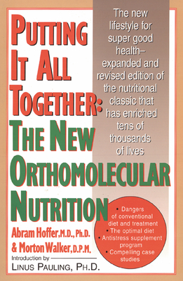 Putting It All Together: The New Orthomolecular Nutrition - Hoffer