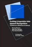 Putting Linguistics Into Speech Recognition: The Regulus Grammar Compiler