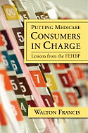 Putting Medicare Consumers in Charge: Lesson from the Fehbp