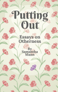 Putting Out: Essays on Otherness
