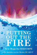 Putting Out the Fire: New Hope for Rsd/Crps