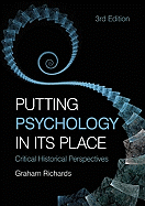 Putting Psychology in Its Place: Critical Historical Perspectives