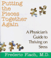 Putting the Pieces Together Again: A Physician's Guide to Thriving on Stress