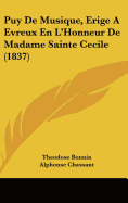 Puy De Musique, Erige A Evreux En L'Honneur De Madame Sainte Cecile (1837)