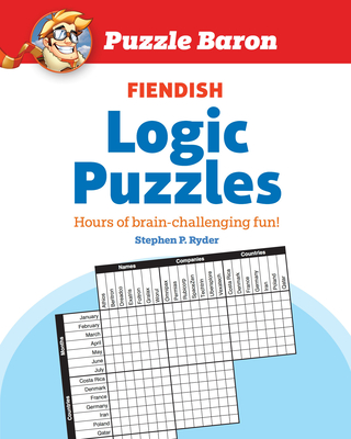 Puzzle Baron's Fiendish Logic Puzzles: The Most Devilishly Difficult, Brain-Challenging Fun Yet! - Baron, Puzzle