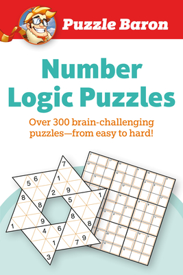 Puzzle Baron's Number Logic Puzzles: Over 300 Brain-Challenging Puzzles-From Easy to Hard - Baron, Puzzle