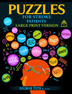 Puzzles for Stroke Patients: Rebuild Language, Math & Logic Skills to Heal and Live a More Fulfilling Life