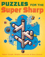 Puzzles for the Super Sharp - Joseph, Thomas, and Stickels, Terry H, and Sniderman, Stephen