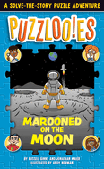 Puzzloonies! Marooned on the Moon: A Solve-the-Story Puzzle Adventure
