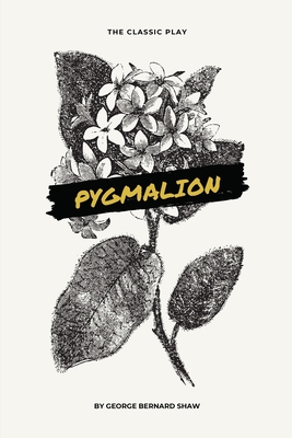 Pygmalion - Shaw, George Bernard