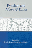 Pynchon and Mason & Dixon - Horvath, Brooke, Professor, PhD (Editor), and Malin, Irving (Editor)