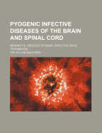 Pyogenic Infective Diseases of the Brain and Spinal Cord: Meningitis, Abscess of Brain, Infective Sinus Thrombosis
