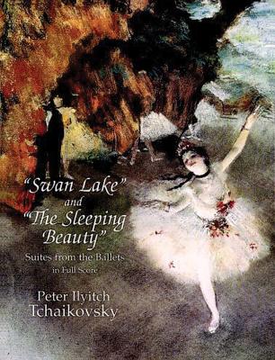Pyotr Ilyich Tchaikovsky: Swan Lake And The Sleeping Beauty - Chaikovskii, P. I.